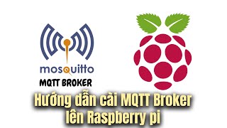 Hướng dẫn cài đặt MQTT Broker lên Raspberry pi [upl. by Jemina912]