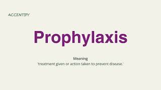 Prophylaxis Pronunciation and Meaning [upl. by Haiacim]