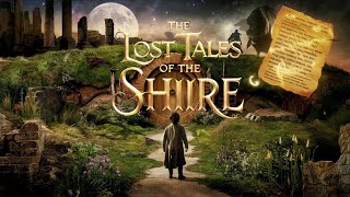 The Lost Tales of the Shire A Magical Journey Through Middleearths Forgotten Legends [upl. by Adigun]