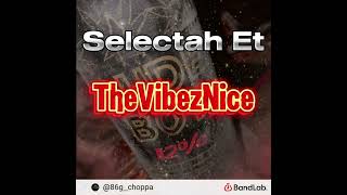 Selectah Et  The Vibez Nice [upl. by Adeys]