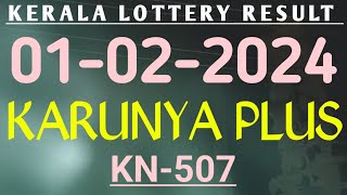 1 FEB 2024 KARUNYA PLUS KN507 KERALA LOTTERY RESULT [upl. by Ela]