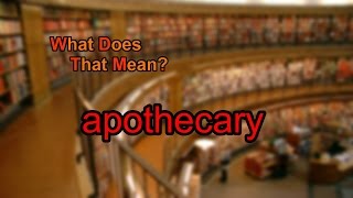 What does apothecary mean [upl. by Debbra]