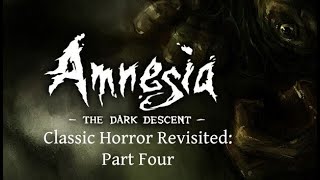 Classic Horror Revisited Amnesia The Dark Descent  Part Four [upl. by Atineb543]