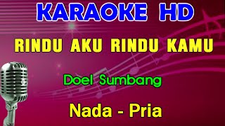 RINDU AKU RINDU KAMU  Doel Sumbang  KARAOKE Nada Pria [upl. by Range]