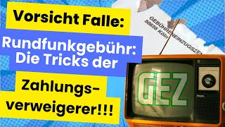 Vorsicht Falle Rundfunkbeitrag  die Tipps und Tricks der Zahlungsverweigerer gez [upl. by Rekrap804]