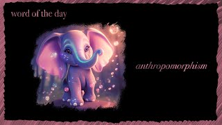 Word of the Day Anthropomorphism Includes Disney Examples [upl. by Ailero]