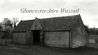 Gloucestershire Wassail [upl. by Oribelle894]