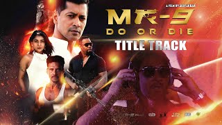 MR9 Do or Die  Movie Title Track ABM Sumon  Niko Foster  Jaaz Multimedia [upl. by Therine]