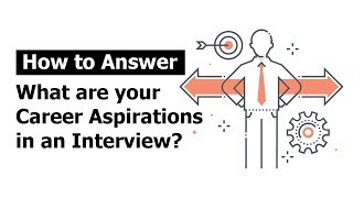 How to Answer quotWhat are your Career Aspirationsquot in an Interview [upl. by Nyram]