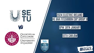 SETU Carlow vs University of Galway  2024 Electric Ireland HE GAA Fitzgibbon Cup Group D 🏆 [upl. by Ehtiaf]