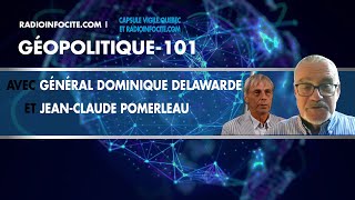 Général Delawarde  Géopolitique101 avec JeanClaude Pomerleau [upl. by Aset539]