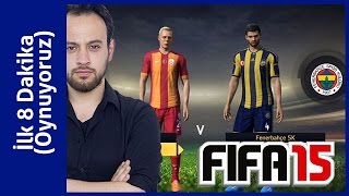 FIFA 15 PS3X360 Oynuyoruz Fenerbahçe vs Galatasaray İlk 8 Dakika [upl. by Emearg963]