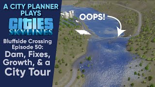 A City Planner Plays Cities Skylines Ep 50  Dam Fixes Growth amp a City Tour [upl. by Ynnij359]