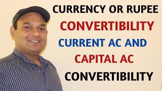 CURRENCY CONVERTIBILITY  RUPEE CONVERTIBILITY  CURRENT AC CONVERTIBILITY  CAPITAL AC CONVERT [upl. by Lamrouex643]