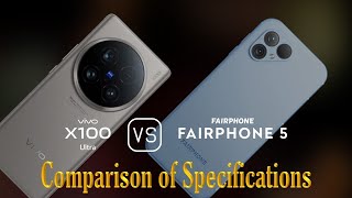 vivo X100 Ultra vs Fairphone 5 A Comparison of Specifications [upl. by Ainnek]