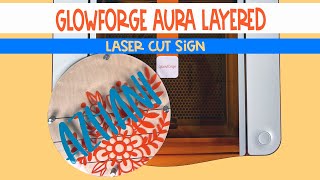 Glowforge Aura Layered Laser Cut Sign [upl. by Kelwen53]