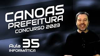 Concurso Prefeitura CANOAS RS 2023  Aula 35 de informática [upl. by Lauzon]