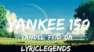 Yandel Feid Daddy Yankee  Yankee 150  25mins of Best Vibe Music [upl. by Madancy]