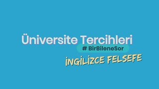 Üniversite Tercihleri BirBileneSor  İngilizce Felsefe Okumak [upl. by Ainezey]