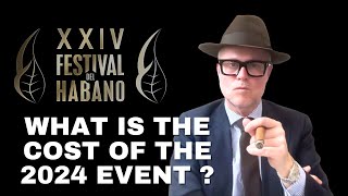 What is the Cost of the 2024 Festival del Habano [upl. by Ailaroc]