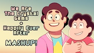 MASHUP We Are The Crystal Gems CYM Version  Happily Ever After  Steven Universe [upl. by Inal3]