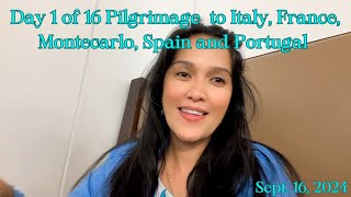 DAY 1 OF 16  PILGRIMAGE TO ITALY FRANCE  MONTECARLO SPAIN PORTUGAL PILGRIMS DIARY [upl. by Morse]