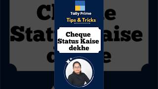 How to Check Cheque Status in Tally Prime [upl. by Nuhsal]