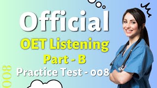 OET Listening Part B  Official Practice 007  oetlistening  OET Answers [upl. by Naihs388]