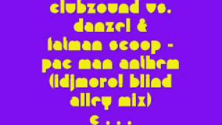 Clubzound vs Danzel amp Fatman Scoop  Pac man anthem iDjMoro blind alley mix [upl. by Manly]