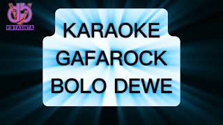 Karaoke GAFAROCK  bolo dewe  gafarock [upl. by Atrahc328]