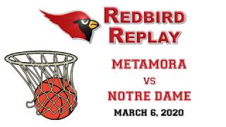 20192020 Redbird Basketball Replay Metamora vs Notre Dame  March 6 2020 [upl. by Addiel]