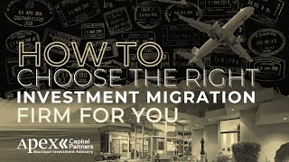 How to Choose the Right Investment Migration Firm For YOU [upl. by Verlie]