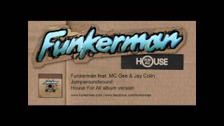 Funkerman ft MC Gee amp Jay Colin  Jumparoundsound album version [upl. by Ecinaej]