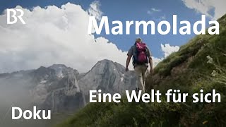 Marmolada Eine Welt für sich  BergaufBergab  Doku  Berge  BR [upl. by Eylatan]