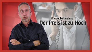 Einwandbehandlung – Der Preis ist zu hoch – so testest du diesen Einwand  Andreas Breyer [upl. by Eirojam30]