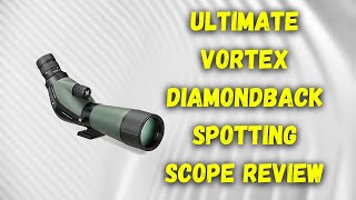 The Ultimate Vortex Diamondback Spotting Scope Review New 2023 Update [upl. by Radnaskela766]