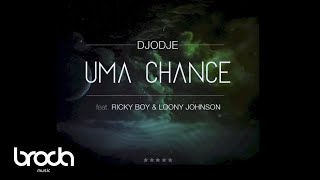 Djodje  Uma Chance feat Ricky Boy amp Loony Johnson Audio [upl. by Rastus]