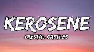 Crystal Castles  Kerosene Lyrics [upl. by Rufford387]