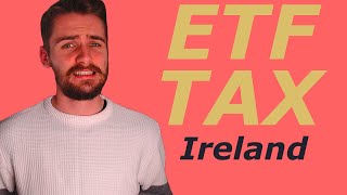 How ETFs Are Taxed in Ireland  Full Explanation amp Comparative Analysis Against Stocks [upl. by Bolger]