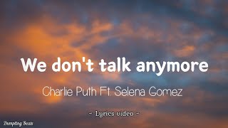 We dont talk anymore  Charlie Puth ft Selena Gomez  lyrics video  DumplingBeatsOfficial [upl. by Weldon]