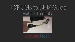 10 USB to DMX Guide  The Build  Simillion [upl. by Anirb]