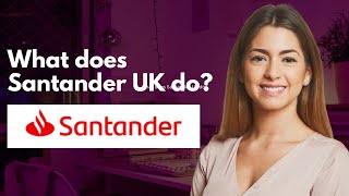 What does Santander UK do [upl. by Revell601]