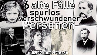 6 alte Fälle spurlos verschwundener Personen true crime deutsch [upl. by Bever]