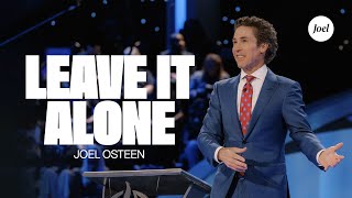 Leave It Alone  Joel Osteen [upl. by Heinrik740]