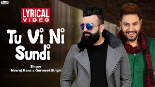 Tu Vi Ni Sundi  Navraj Hans amp Gurmeet Singh  Lyrical Video  Ronde Sare Vyah Pichhon [upl. by Copp]