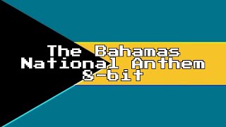 The Bahamas National Anthem 8Bit Version amp Lyrics [upl. by Nainatrad]