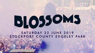 BLOSSOMS  CONFIRM A SHOW AT EDGELEY PARK [upl. by Melloney]