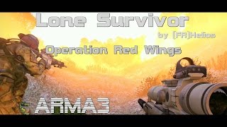 ARMA 3 SP Lone Survivor Operation Red Wings by FRHelios gameplay [upl. by Charters]