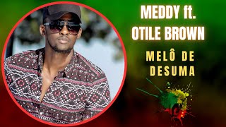 Meddy feat Otile Brown  Dusuma  Melô de Desuma [upl. by Ydiarf842]