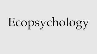 How to Pronounce Ecopsychology [upl. by Elene]